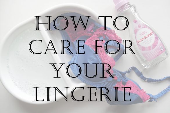 How I Keep My Lingerie in Perfect Condition