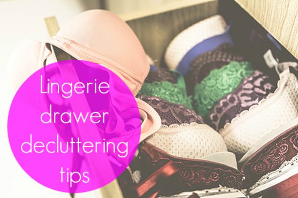 How to Declutter Your Lingerie Drawer