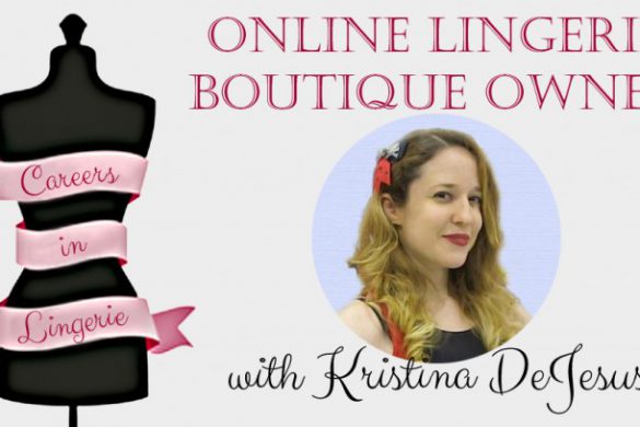 Careers in Lingerie: Online Boutique Owner with Kristina DeJesus