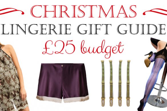 2016 Christmas Lingerie Gift Guide: £25 and Under