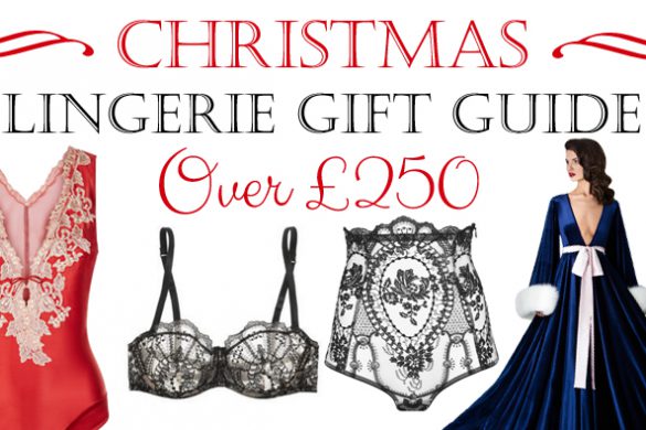 2016 Christmas Lingerie Gift Guide: Over £250